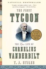 First Tycoon: The Epic Life of Cornelius Vanderbilt цена и информация | Биографии, автобиогафии, мемуары | kaup24.ee