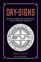 Day Signs: Native American Astrology from Ancient Mexico 2nd Revised edition цена и информация | Самоучители | kaup24.ee