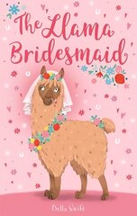 The Llama Bridesmaid hind ja info | Noortekirjandus | kaup24.ee