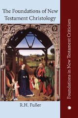 The Foundations of New Testament Christology hind ja info | Usukirjandus, religioossed raamatud | kaup24.ee