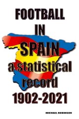 Football in Spain 1902-2021 цена и информация | Книги о питании и здоровом образе жизни | kaup24.ee