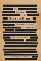 Politics of Storytelling: Variations on a Theme by Hannah Arendt 2nd Revised edition hind ja info | Ühiskonnateemalised raamatud | kaup24.ee