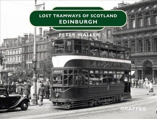 Lost Tramways: Edinburgh hind ja info | Reisiraamatud, reisijuhid | kaup24.ee