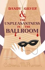 Dandy Gilver and the Unpleasantness in the Ballroom цена и информация | Фантастика, фэнтези | kaup24.ee