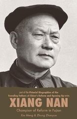 Xiang Nan, Champion of Reform in Fujian цена и информация | Биографии, автобиогафии, мемуары | kaup24.ee