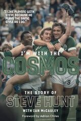 I'm with the Cosmos: The Steve Hunt Story цена и информация | Биографии, автобиогафии, мемуары | kaup24.ee