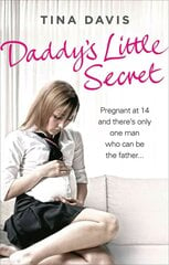 Daddy's Little Secret: Pregnant at 14 and there's only one man who can be the father hind ja info | Elulooraamatud, biograafiad, memuaarid | kaup24.ee