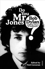 Do You Mr Jones?: Bob Dylan with the Poets and Professors hind ja info | Kunstiraamatud | kaup24.ee
