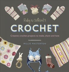 Ruby and Custard's Crochet: Creative crochet projects to make, share and love цена и информация | Книги об искусстве | kaup24.ee