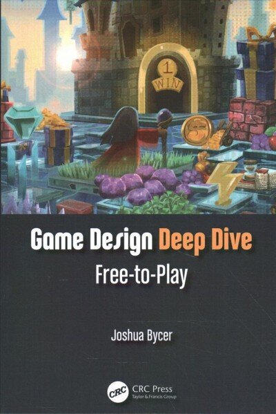 Game Design Deep Dive: Free-to-Play цена и информация | Majandusalased raamatud | kaup24.ee