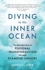 Diving in the Inner Ocean: An Introduction to Personal Transformation through Diamond Inquiry hind ja info | Eneseabiraamatud | kaup24.ee