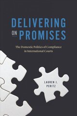 Delivering on Promises: The Domestic Politics of Compliance in International Courts hind ja info | Ühiskonnateemalised raamatud | kaup24.ee