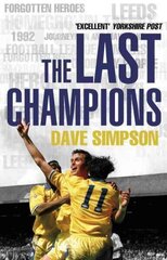 Last Champions: Leeds United and the Year that Football Changed Forever цена и информация | Книги о питании и здоровом образе жизни | kaup24.ee