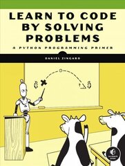Learn To Code By Solving Problems: A Python Programming Primer hind ja info | Majandusalased raamatud | kaup24.ee