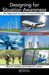 Designing for Situation Awareness: An Approach to User-Centered Design, Second Edition 2nd edition цена и информация | Книги по экономике | kaup24.ee