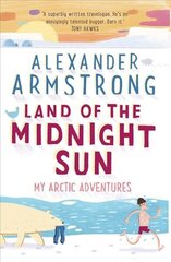 Land of the Midnight Sun: My Arctic Adventures hind ja info | Reisiraamatud, reisijuhid | kaup24.ee