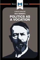 Analysis of Max Weber's Politics as a Vocation hind ja info | Ühiskonnateemalised raamatud | kaup24.ee