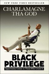 Black Privilege: Opportunity Comes to Those Who Create It hind ja info | Elulooraamatud, biograafiad, memuaarid | kaup24.ee