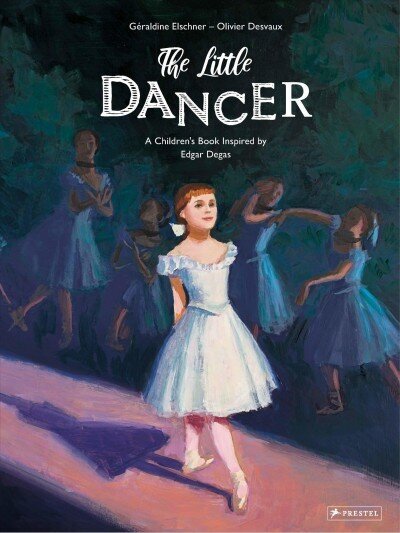 Little Dancer: A Children's Book Inspired by Edgar Degas цена и информация | Väikelaste raamatud | kaup24.ee