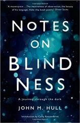 Notes on Blindness: A journey through the dark Main hind ja info | Elulooraamatud, biograafiad, memuaarid | kaup24.ee