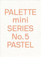 Palette Mini Series 05: Pastel: New light-toned graphics цена и информация | Книги об искусстве | kaup24.ee