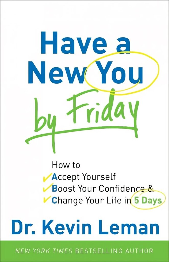 Have a New You by Friday - How to Accept Yourself, Boost Your Confidence & Change Your Life in 5 Days: How to Accept Yourself, Boost Your Confidence & Change Your Life in 5 Days International edition hind ja info | Eneseabiraamatud | kaup24.ee