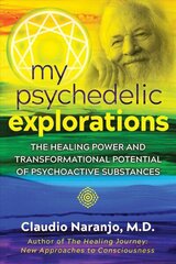 My Psychedelic Explorations: The Healing Power and Transformational Potential of Psychoactive Substances цена и информация | Развивающие книги | kaup24.ee