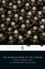 Penguin Book of the Undead: Fifteen Hundred Years of Supernatural Encounters hind ja info | Eneseabiraamatud | kaup24.ee