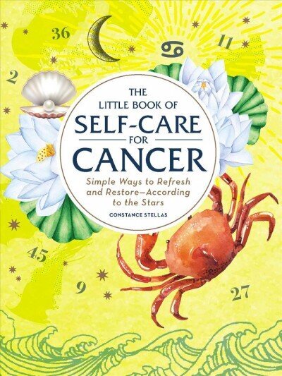 Little Book of Self-Care for Cancer: Simple Ways to Refresh and Restore-According to the Stars Reissue цена и информация | Eneseabiraamatud | kaup24.ee