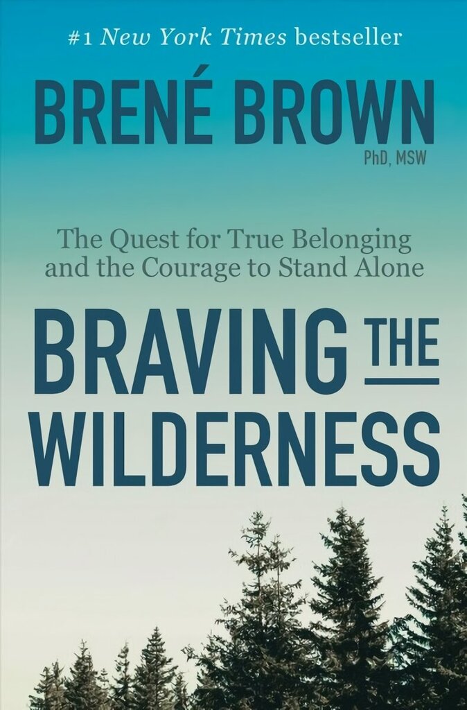 Braving the Wilderness: The Quest for True Belonging and the Courage to Stand Alone hind ja info | Eneseabiraamatud | kaup24.ee