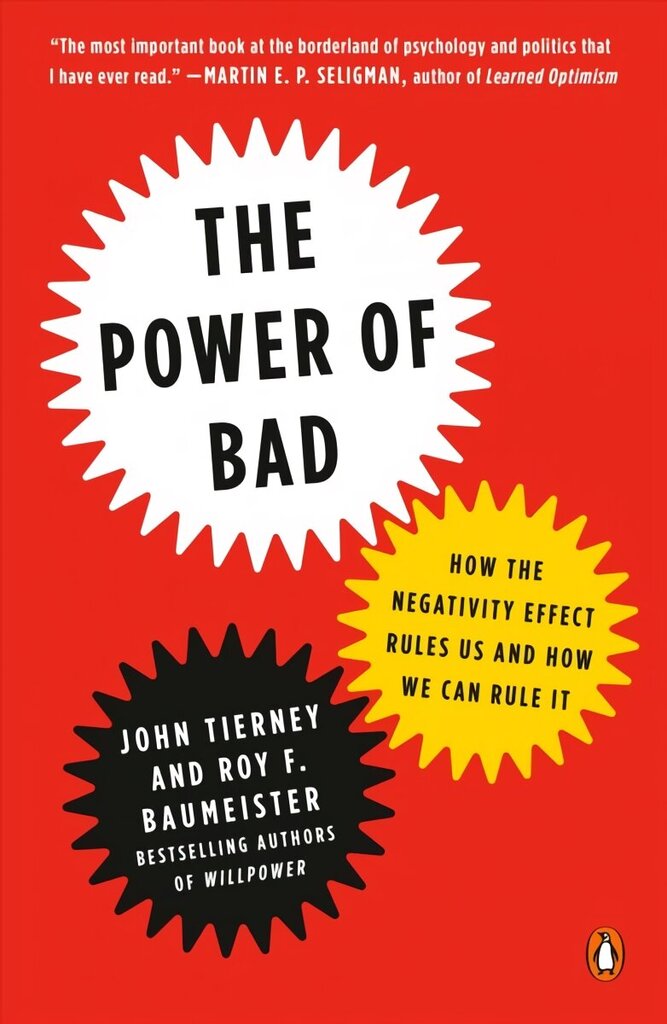 Power of Bad: How the Negativity Effect Rules Us and How We Can Rule It цена и информация | Ühiskonnateemalised raamatud | kaup24.ee
