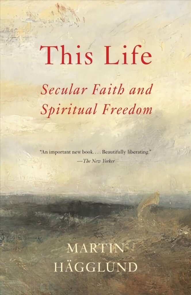 This Life: Secular Faith and Spiritual Freedom hind ja info | Eneseabiraamatud | kaup24.ee