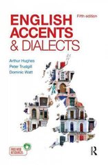 English Accents and Dialects: An Introduction to Social and Regional Varieties of English in the British Isles, Fifth Edition 5th edition hind ja info | Võõrkeele õppematerjalid | kaup24.ee