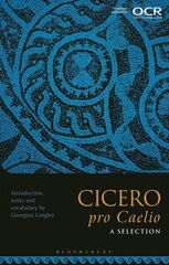 Cicero, pro Caelio: A Selection цена и информация | Поэзия | kaup24.ee