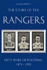 Classic Reprint : The Story of the Rangers - Fifty Years of Football 1873 to 1923 цена и информация | Книги о питании и здоровом образе жизни | kaup24.ee