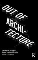 Out of Architecture: The Value of Architects Beyond Traditional Practice цена и информация | Книги по архитектуре | kaup24.ee