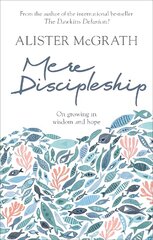 Mere Discipleship: On Growing in Wisdom and Hope hind ja info | Usukirjandus, religioossed raamatud | kaup24.ee