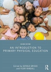 Introduction to Primary Physical Education 2nd edition цена и информация | Книги по социальным наукам | kaup24.ee