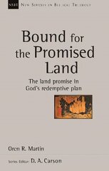 Bound for the Promised Land: The Land Promise In God's Redemptive Plan hind ja info | Usukirjandus, religioossed raamatud | kaup24.ee