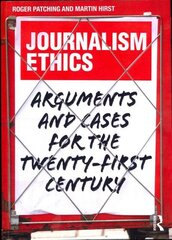 Journalism Ethics: Arguments and cases for the twenty-first century hind ja info | Ühiskonnateemalised raamatud | kaup24.ee