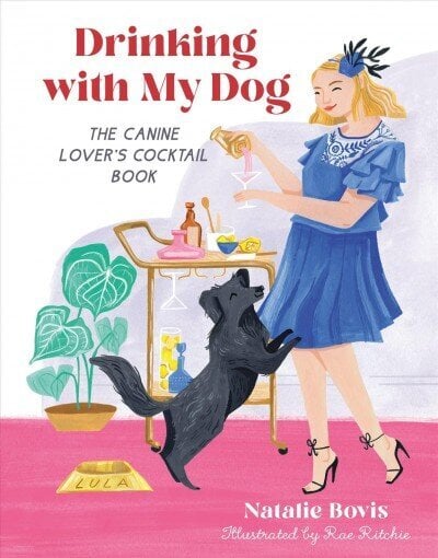 Drinking with My Dog: The Canine Lover's Cocktail Book цена и информация | Retseptiraamatud  | kaup24.ee