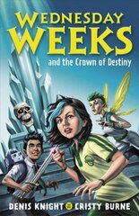 Wednesday Weeks and the Crown of Destiny: Wednesday Weeks: Book 2 цена и информация | Книги для подростков и молодежи | kaup24.ee