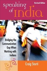 Speaking of India: Bridging the Communication Gap When Working with Indians 2nd edition цена и информация | Книги по экономике | kaup24.ee