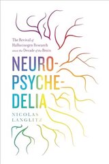 Neuropsychedelia: The Revival of Hallucinogen Research since the Decade of the Brain hind ja info | Ühiskonnateemalised raamatud | kaup24.ee