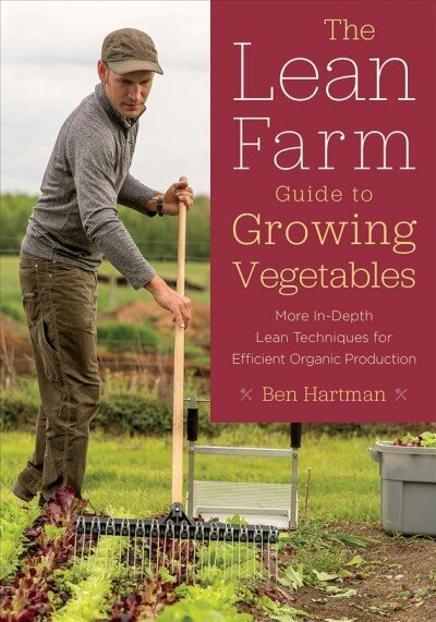 Lean Farm Guide to Growing Vegetables: More In-Depth Lean Techniques for Efficient Organic Production цена и информация | Ühiskonnateemalised raamatud | kaup24.ee