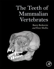 Teeth of Mammalian Vertebrates цена и информация | Энциклопедии, справочники | kaup24.ee