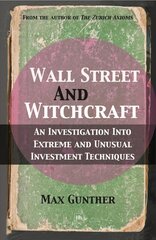 Wall Street and Witchcraft: An Investigation into Extreme and Unusual Investment Techniques цена и информация | Самоучители | kaup24.ee