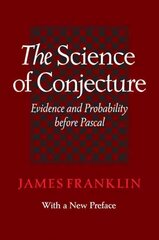 Science of Conjecture: Evidence and Probability before Pascal hind ja info | Ühiskonnateemalised raamatud | kaup24.ee