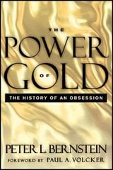 Power of Gold: The History of an Obsession 2nd Edition цена и информация | Книги по экономике | kaup24.ee