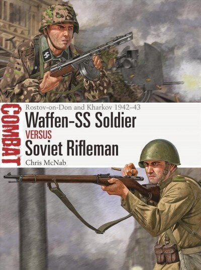 Waffen-SS Soldier vs Soviet Rifleman: Rostov-on-Don and Kharkov 1942-43 цена и информация | Ajalooraamatud | kaup24.ee